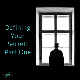 Defining Your Secret Part One