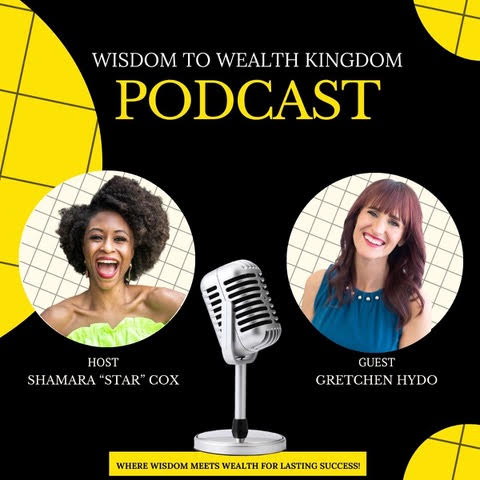 Wisdom to Wealth Kingdom podcast with Shamara "Star" Cox