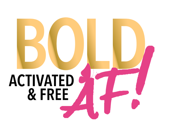 Bold AF! Activated & Free